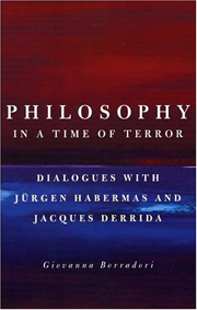 Philosophy in a Time of Terror: Dialogues with Jurgen Habermas and Jacques Derrida